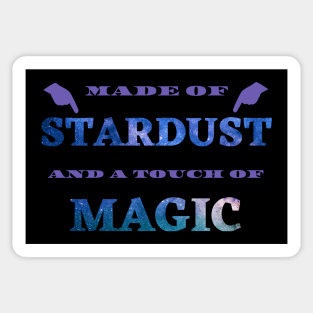 Made of stardust and a touch of magic Sticker
